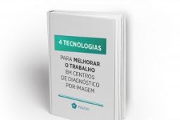 E-book: 4 tecnologias para melhorar o trabalho em centros de diagnóstico por imagem