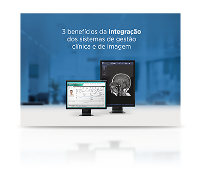 E-book: 3 benefícios da integração dos sistemas de gestão clínica e de imagem