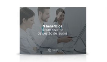 , 9 benefícios de um sistema de gestão de laudos