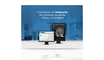 , 3 benefícios da integração dos sistemas de gestão clínica e de imagem