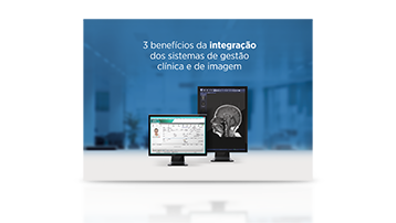 3 benefícios da integração dos sistemas de gestão clínica e de imagem
