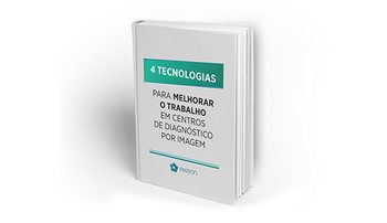 , 4 tecnologias para melhorar o trabalho em centros de diagnóstico por imagem