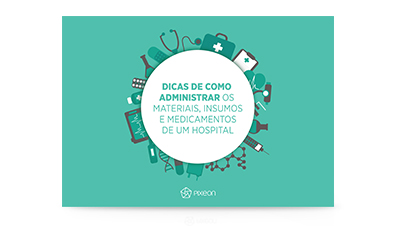 Dicas de como administrar os materiais, insumos e medicamentos de um hospital