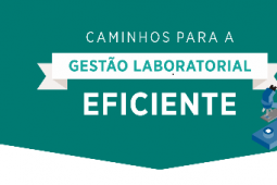 Os caminhos para a gestão laboratorial eficiente