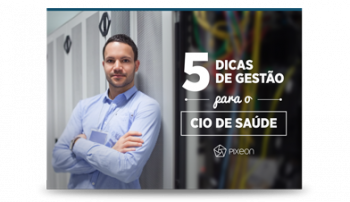 , 5 dicas de gestão para o CIO de saúde