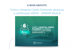 Como o Hospital Cárdio Pulmonar alcançou a certificação HIMSS – EMRAM Nível 6