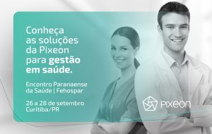 Pixeon participa do Encontro Paranaense de Saúde
