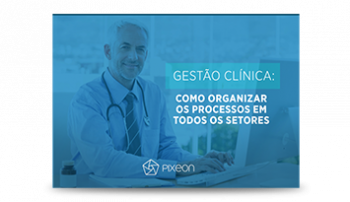 , Gestão clínica: como organizar os processos em todos os setores