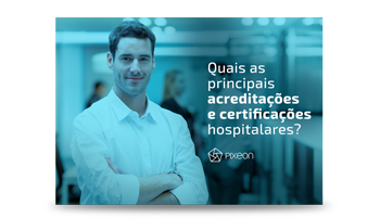 , Quais as principais acreditares e certificações hospitalares?