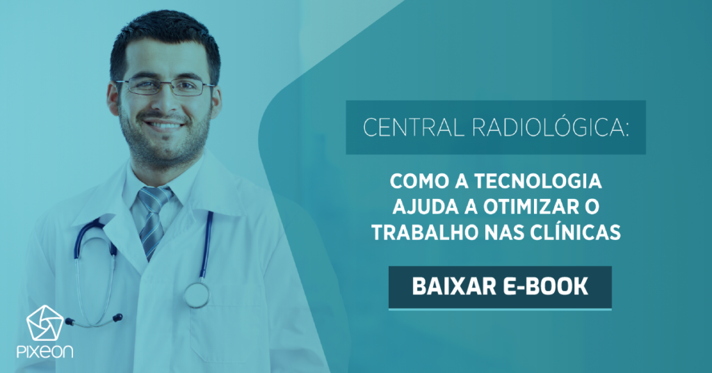 Central Radiológica: Como a tecnologia ajuda a otimizar o trabalho nas clínicas