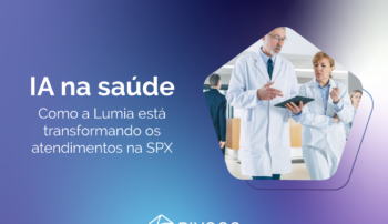IA na saúde: como a Lumia está transformando os atendimentos na SPX