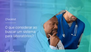 , O que considerar ao buscar um sistema para laboratórios?