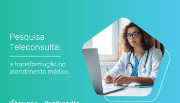 , Pesquisa Teleconsulta: a transformação no atendimento médico