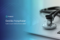 Gestão hospitalar: tudo o que você precisa saber