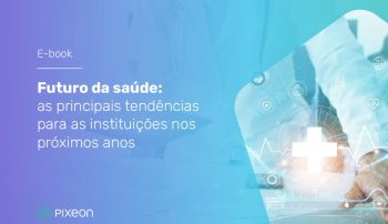 , Futuro da saúde: quais as prioridades para as instituições nos próximos anos?