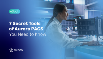 , EBOOK &#8211; 7 Secret Tools of Aurora PACS You Need to Know