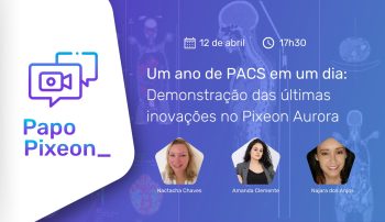 , Demonstração das últimas inovações no PACS Pixeon Aurora