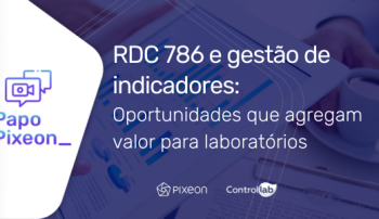 , RDC 786 e gestão de indicadores: oportunidades que agregam valor para laboratórios