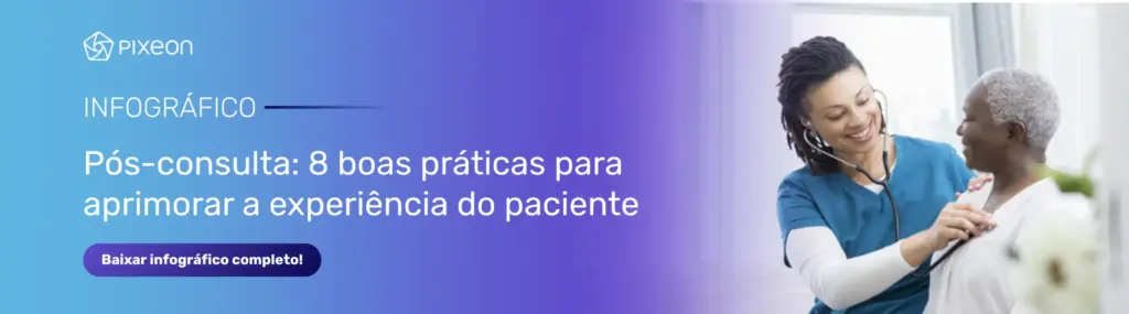 Experiência do paciente: 10 práticas para encantar o seu público